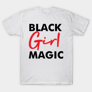 Black Girl Magic Melanin Pride Gift T-Shirt